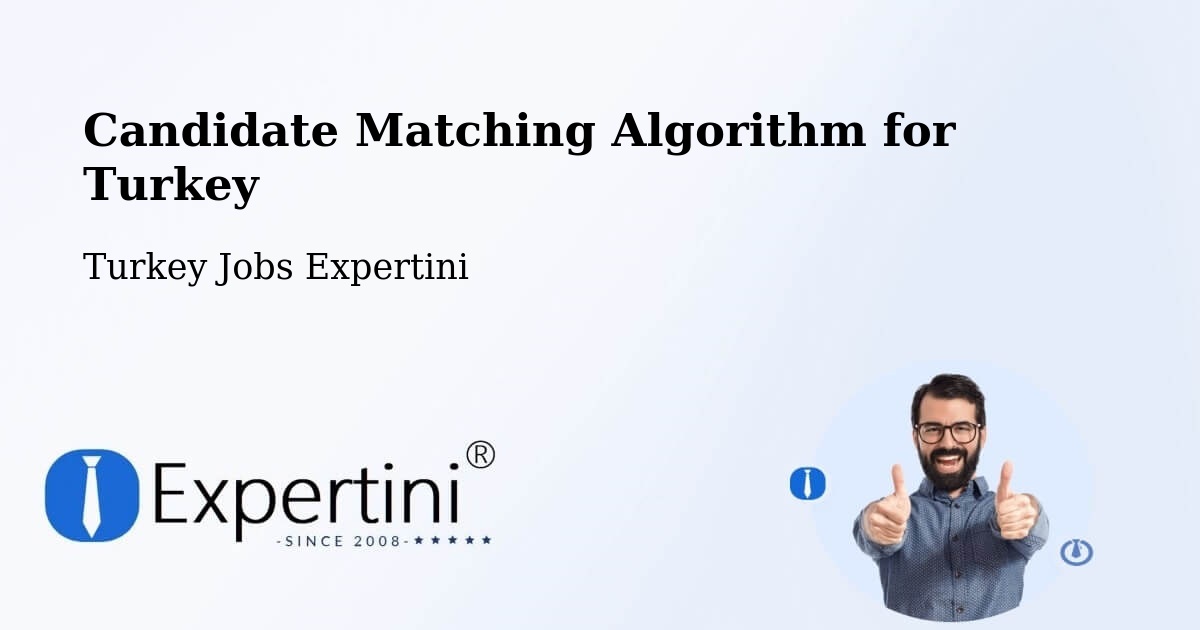 Candidate Matching Algorithm Overview – Eynesil - Turkey Jobs Expertini
